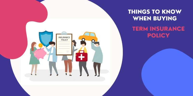 10 Things to Know Before You Buy Term Insurance Policy